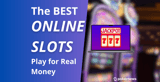 Real Money Slots